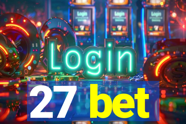 27 bet